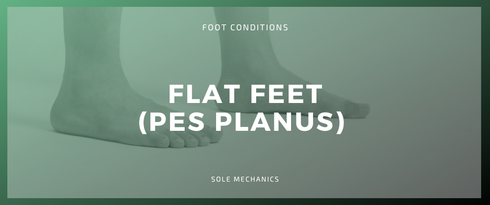 Flat Feet (Pes Planus)